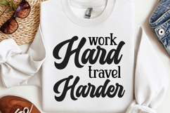 Work hard travel harder SVG, Funny Work Quotes SVG Product Image 1