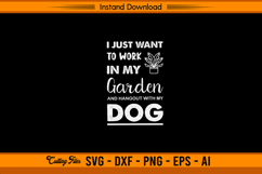 Work In My Garden And Hangout With My Dog SVG File Product Image 1