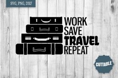 Work Save Travel Repeat, Travel Quote SVG, Travel cut file Product Image 1