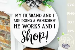 Farmhouse Funny Round Sign Svg, Husband And I At A Workshop Product Image 1