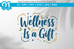 Wellness Is a Gift SVG Quote Product Image 1
