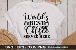 World s best coffee served here - Coffee SVG Design Product Image 1
