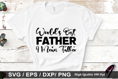 World&#039;s Best Father I Mean Father SVG - Father&#039;s Day Design Product Image 1