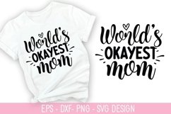 World's Okayest Mom SVG - Mother's Day Design Product Image 1