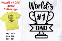 World’s Number 1 Dad design with trophy cup, Fathers day SVG card. Dad quote for celebration Daddy Birthday, Fathers day, gift, mug, tumbler, present, t-shirt design, card, cut. 
