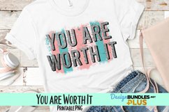 You are Worth It Sublimation PNG Product Image 1