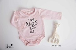 I am Worth The Wait SVG cut file for Baby body suit Product Image 2