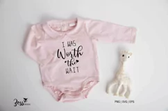 I am Worth The Wait SVG cut file for Baby body suit Product Image 2