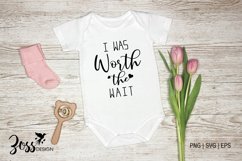 I am Worth The Wait SVG cut file for Baby body suit Product Image 1