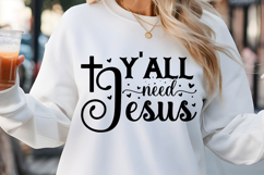 Y&#039;all need jesus SVG, Farm House Sign SVG Desi Product Image 1