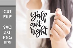 Y'all ain't right, Funny Quote, Hand Lettered SVG Product Image 1