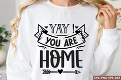 Yay you are home SVG, Family Quotes SVG Product Image 1