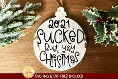 2021 Christmas Ornament SVG | 2021 Sucked But Yay Christmas Product Image 1