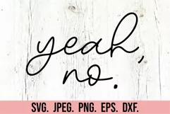 Yeah No SVG - Nope Not Today - Sarcastic SVG - Funny Quote Product Image 5