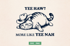 Yee Haw More Like Yee Nah SVG - Funny Cowboy Cat Trendy PNG Product Image 1
