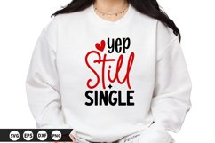 Yep Still Single - Valentine&#039;s Day SVG Design Product Image 1