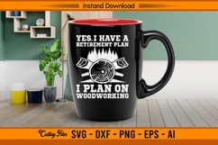 Yes I Have A Retirement Plan I Plan On Woodworking SVG Product Image 3