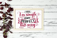 Yes I'm Single And Perfect SVG, Valentine's Day SVG Design Product Image 3
