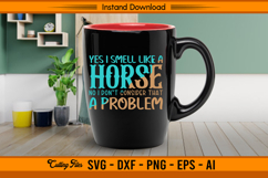 Yes I Smell Like A Horse SVG Design Product Image 3