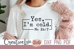 Yes, I’m Cold Me 24:7, Winter SVG, DXF, PNG Files For Cricut Product Image 1