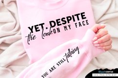 Yet. Despite The Look Sleeve SVG, Sarcastic SVG Design Product Image 2