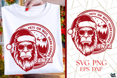 Yeti Or Not Here Comes Santa | Funny Bigfoot Christmas SVG Product Image 1