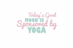 Today's Good Mood Is Sponsored By Yoga Yoga Sticker Design Product Image 3