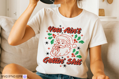 You Ain&#039;t Gettin&#039; Shit Christmas SVG PNG T-shirt Design Product Image 2