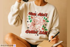 You Ain&#039;t Gettin&#039; Shit Christmas SVG PNG T-shirt Design Product Image 3