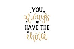 You Always Have The Choice SVG Cut File Product Image 1