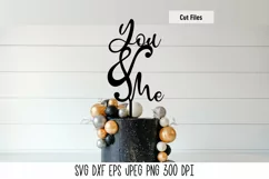 You and Me Sign SVG|Valentine Cake Topper Laser Cut Template