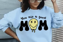 You Are A Good Mom SVG, Mothers Day SVG Design Product Image 3