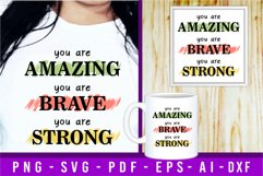 You Are Amazing Brave Strong SVG, Inspirational Tshirt SVG Product Image 1