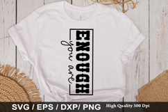 You Are Enough SVG -Funny Mental Health Awareness Design Product Image 1
