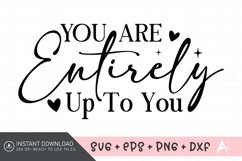 You Are Entirely Up To You SVG, Motivational Quotes SVG Product Image 1