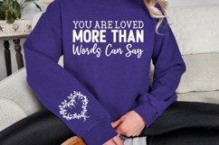 You are loved more than words can say Sleeve SVG Design Product Image 2