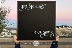 You Are Mine I Am Yours SVG Home Decor Farmhouse Sign svg Product Image 1