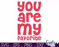 You Are My Favorite Svg | Kids Valentines Svg | Love Quote Product Image 2