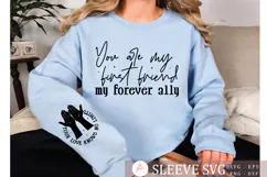 You are my first friend my forever ally Sleeve SVG Product Image 2