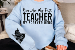 You are my first teacher my forever hero Sleeve SVG Design Product Image 2