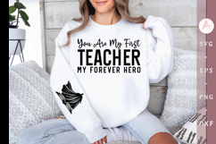 You are my first teacher my forever hero Sleeve SVG Design Product Image 1