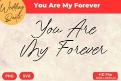 You Are My Forever - Wedding Quote SVG&#039;s Cut Product Image 1