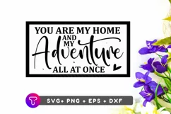 you are my home sign,all at once sign,adventure sign,gift for her,gift for him,wedding sign,wall signs,canvas wall decor,newlywed signs,wedding gift sign,sign for home,housewarming gift,personalized sign