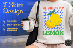 You Are My Top Lemon T-Shirt Design SVG Product Image 1
