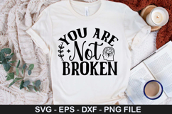 You Are Not Broken SVG - Mental Health Design Product Image 1