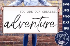 You Are Our Greatest Adventure Farmhouse Home Sign Svg Product Image 1