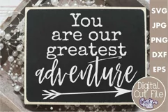 Our Greatest Adventure Farmhouse Home Sign Svg Product Image 1