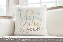 You are Seen SVG cut file Funny Quotes for T-shirt Pillows Product Image 1