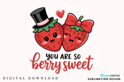 You Are So Berry Sweet, Valentine Day Sublimation PNG Product Image 1