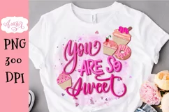 Valentines sublimation design, You are so sweet PNG Product Image 1